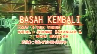 Download lagu Mega Mustika & Jhonny Iskandar - Basah Kembali ( Video Klip) mp3