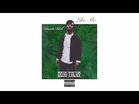 Duuda.Blvk - Like Me ft Official Dreezy Baby