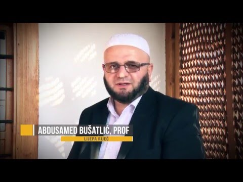 Lijepa riječ 5. - Abdusamed Bušatlić, prof.