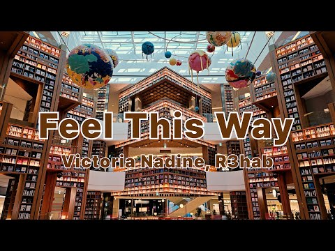 Victoria Nadine, R3hab - Feel This Way