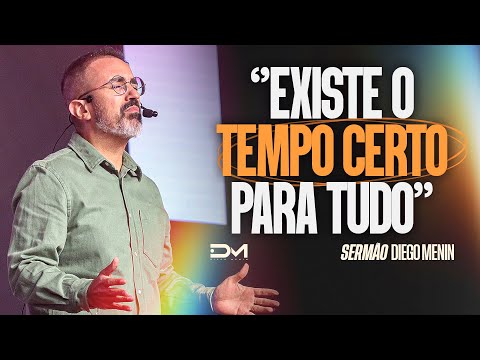 THERE IS A RIGHT TIME FOR EVERYTHING - #DIEGOMENIN | SERMON