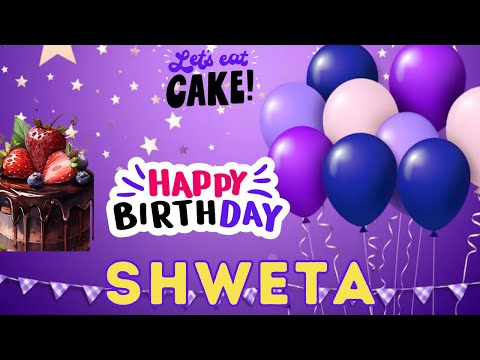 Happy Birthday Shweta, Birthday of Shweta, Best Birthday Wishes, hbd