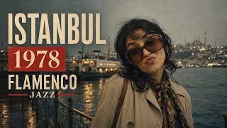 Istanbul 1978 | Turkish Flamenco Jazz for Rainy Bosphorus Nights
