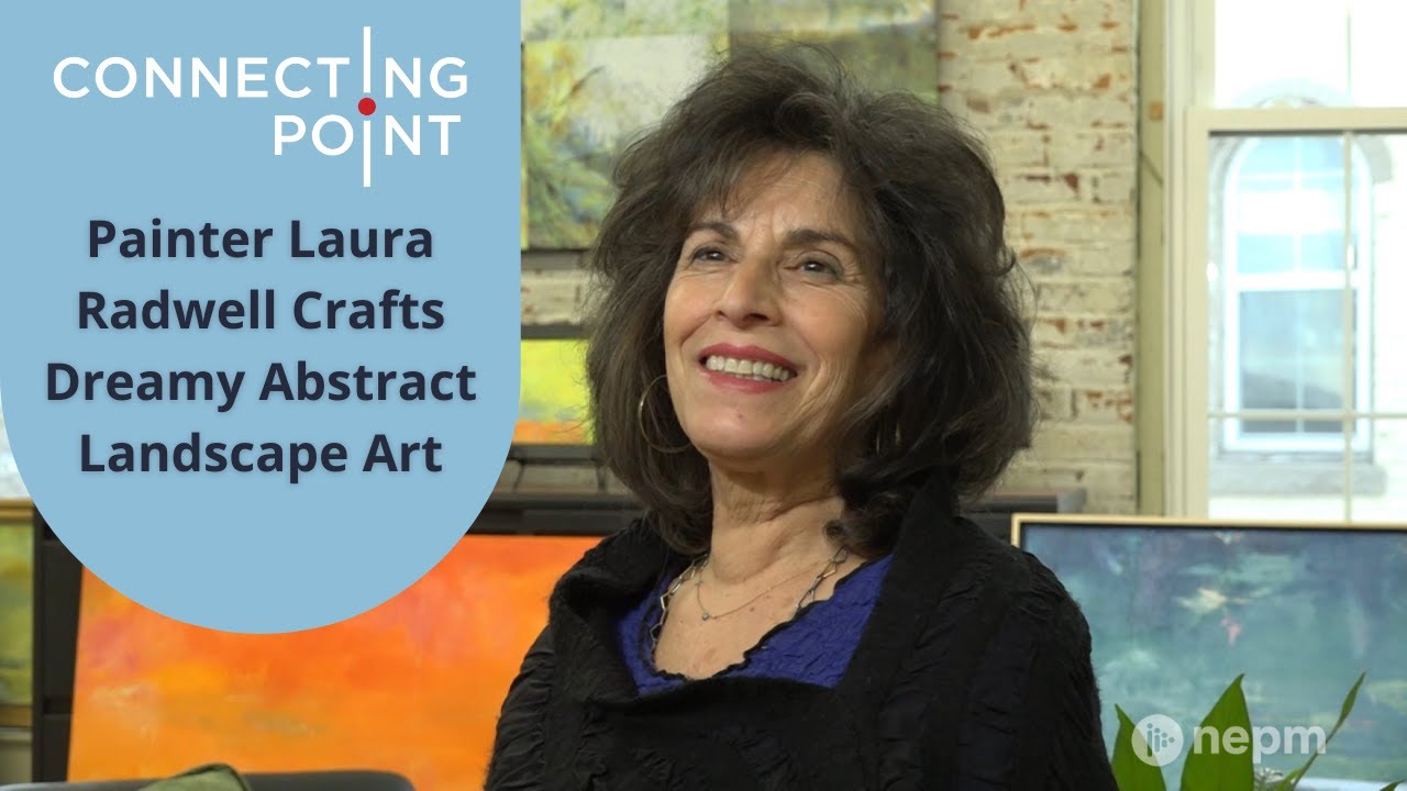 Painter Laura Radwell Crafts Dreamy Abstract Landscape Art | Connecting Point | Mar. 24, 2022