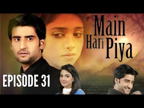 Mein Hari Piya Episode 31 HUM TV Drama Soniya Hussain, Agha Ali