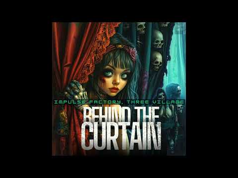 IMPULSE FACTORY, Three Village - Behind the Curtain