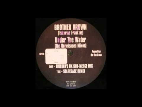 Brother Brown featuring Frank'ee - Under The Water (Starecase Remix)