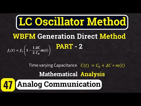 Direct WBFM Generation Using LC Oscillator – Mathematical Analysis | FM Modulation Theory (Part-2)