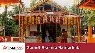 Garodi Sri Brahma Baidarkala Temple, Kasaragod