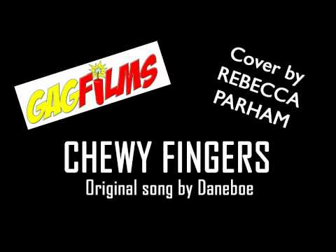 CHEWY FINGERS- Cover by Rebecca Parham