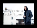 Mads Veslelia - Broken Home 