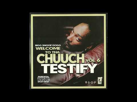 Snoop Dogg  Welcome To Tha Chuuch Vol.6 [Testify] (2005)
