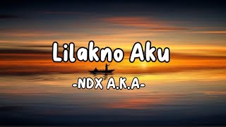 Download lagu Lilakno Aku - NDX A.K.A (lirik) mp3 Download lagu Lilakno Aku - NDX A.K.A (lirik) mp3