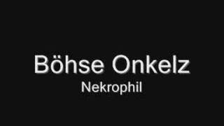 Böhse Onkelz - Nekrophil