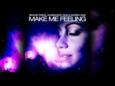 Simone Farina, Alessandro Vinai & Andrea Vinai - Make Me Feeling OUT NOW