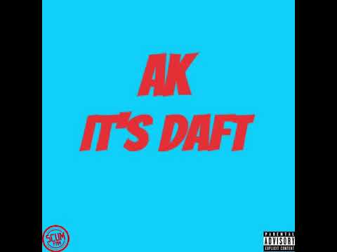 AK - It's daft (Erbal T Prod.)