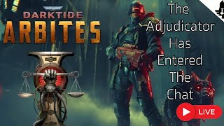 LIVE: WARHAMMER 40K DARKTIDE: The Adjudicator Has Arrived!!!!