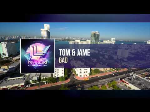 Tom & Jame - BAD [OUT NOW!]