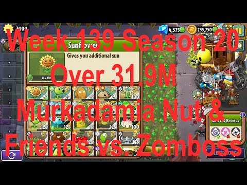(Over 31.9M - Murkadamia Nut vs. Zomboss) PvZ2 Arena Week 139 S20, High Level Plants - Jade League