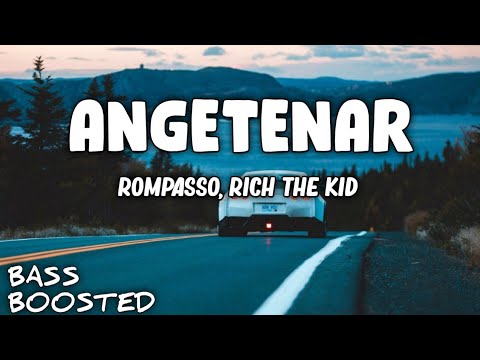 Rompasso, Rich The Kid - Angetenar BASS BOOSTED