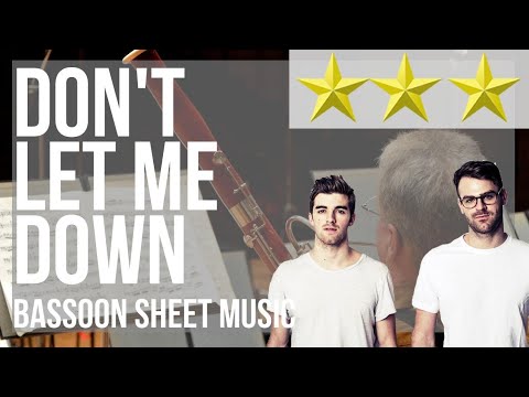 Bassoon Sheet Music: How to play Don't Let Me Down by The Chainsmokers ft Daya