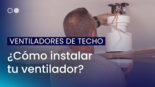 ¿Cómo instalar un ventilador?