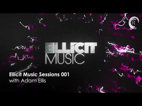 Uplifting Trance: Adam Ellis presents - Ellicit Music Sessions 01