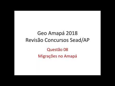 08. Migrações no Amapá - Revisão Final Concursos SEAD/AP 2018