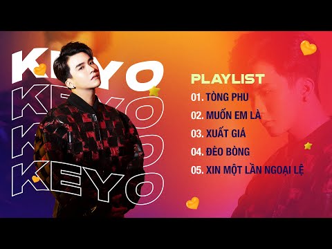 TÒNG PHU PLAYLIST - Tuyển Tập Những Ca Khúc Triệu Views Hay Nhất của KEYO