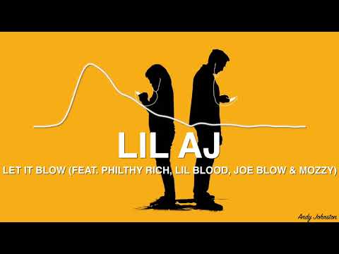 Lil AJ - Let It Blow (feat. Philthy Rich, Lil Blood, Joe Blow & Mozzy) (Bass Boosted)