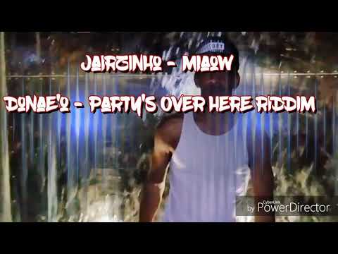#thepartysoverherechallenge | Jairzinho - Miaow (Donae'O - The Party's Over Here Riddim)