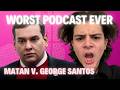 MATAN EVEN Pants On Fire With George Santos 119