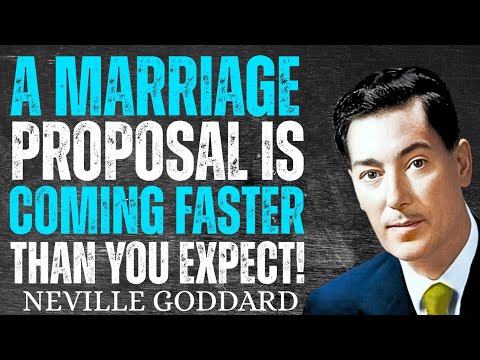 A Marriage Proposal is Coming Faster Than YOU Expect  | Neville Goddard 