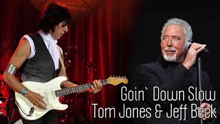 Tom Jones, Jeff Beck - Goin&#39; Down Slow