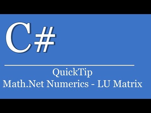 QuickTip #421 - C# Visual Studio Tutorial - Math .NET Numerics - Matrix LU Decomposition