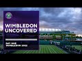 Replay: Wimbledon Uncovered - Day 1