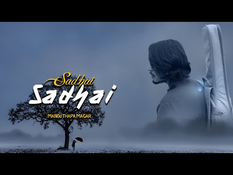 Sadhai Sadhai - Mantra | Manoj Thapa Magar | Cover