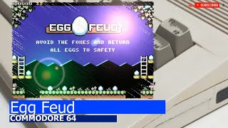 Commodore 64 -=Egg Feud=-
