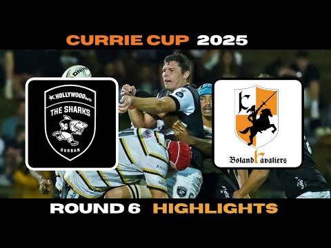 Hollywoodbets Sharks Vs Sanlam Boland Cavaliers | Currie Cup 2025 | Rnd 6 Highlights