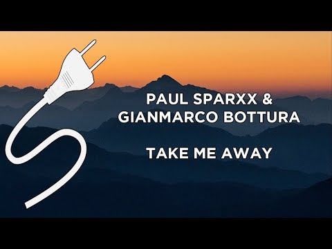 PAUL SPARXX & Gianmarco Bottura - Take Me Away