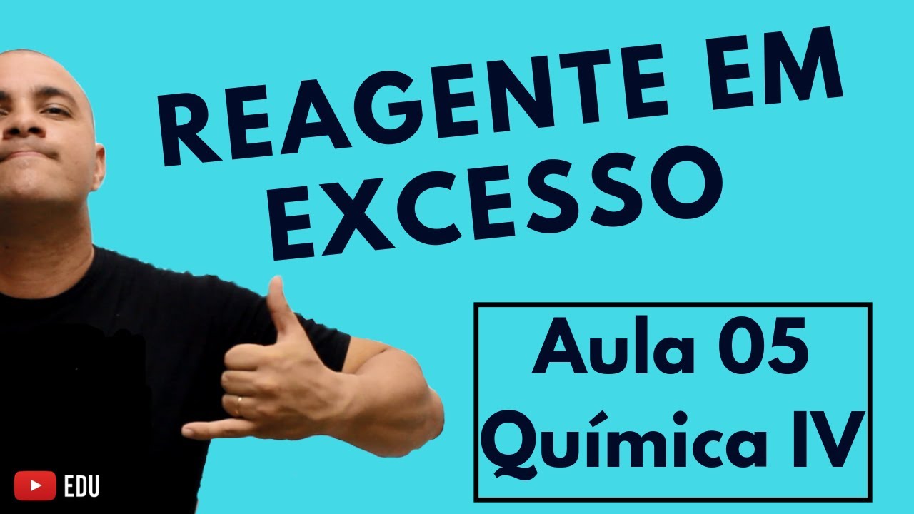 ESTEQUIOMETRIA: Reagente em EXCESSO e Reagente LIMITANTE | Aula 05 (Química IV)