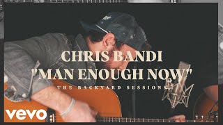 Chris Bandi - Man Enough Now (The Backyard Sessions)