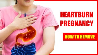 Heartburn Pregnancy Relief Home Remedy – How To Stop Heartburn During Pregnancy and Treatment
