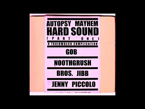 Autopsy Mayhem Hard Sound  : A TRAINWRECK COMPILATION VOL.1