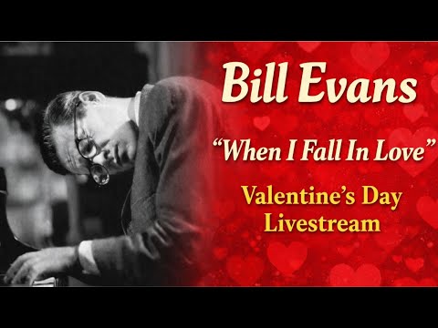 Bill Evans - Valentine's Livestream - "When I Fall In Love" & More