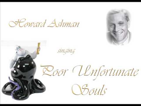 Howard Ashman Singing Poor Unfortunate Souls