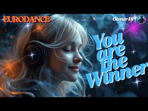 Owner DJ - You are the Winner | Eurodance | EDM | Synthpop | #eurodance #90s #remix