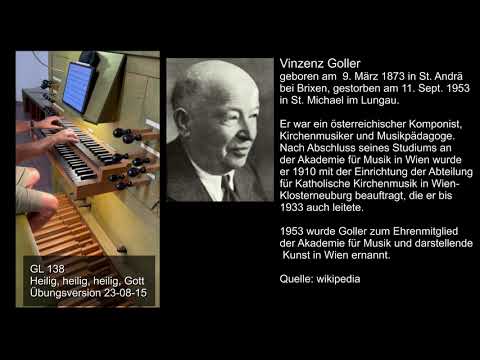 GL 138 Heilig, heilig, heilig, Gott aller Mächte und Gewalten, Musik von Vinzenz Goller.