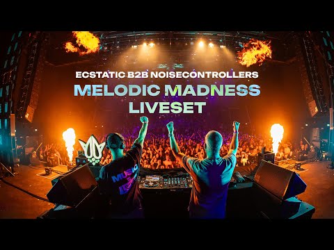 Ecstatic B2B Noisecontrollers | Melodic Madness 2025 (Liveset)