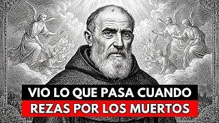 Padre Pío Vio Lo Que Pasa Cuando Rezas por los Muertos
